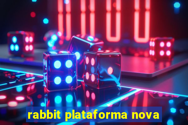 rabbit plataforma nova